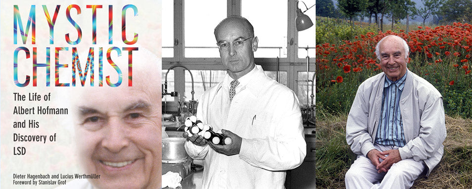 Mystic Chemist: The Life of Albert Hofmann and His Discovery of LSD