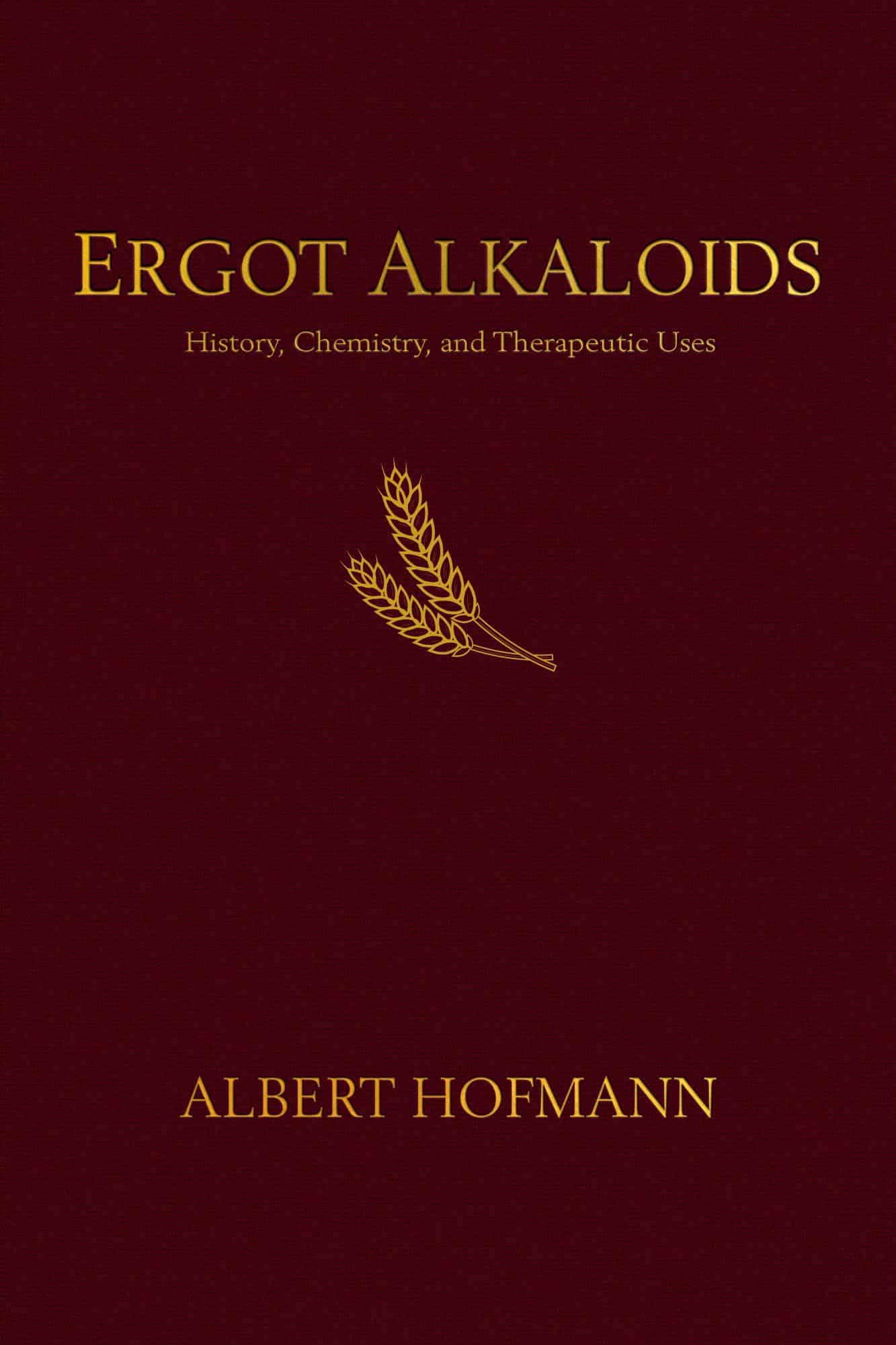 Ergot Alkaloids: History, Chemistry, and Therapeutic Uses