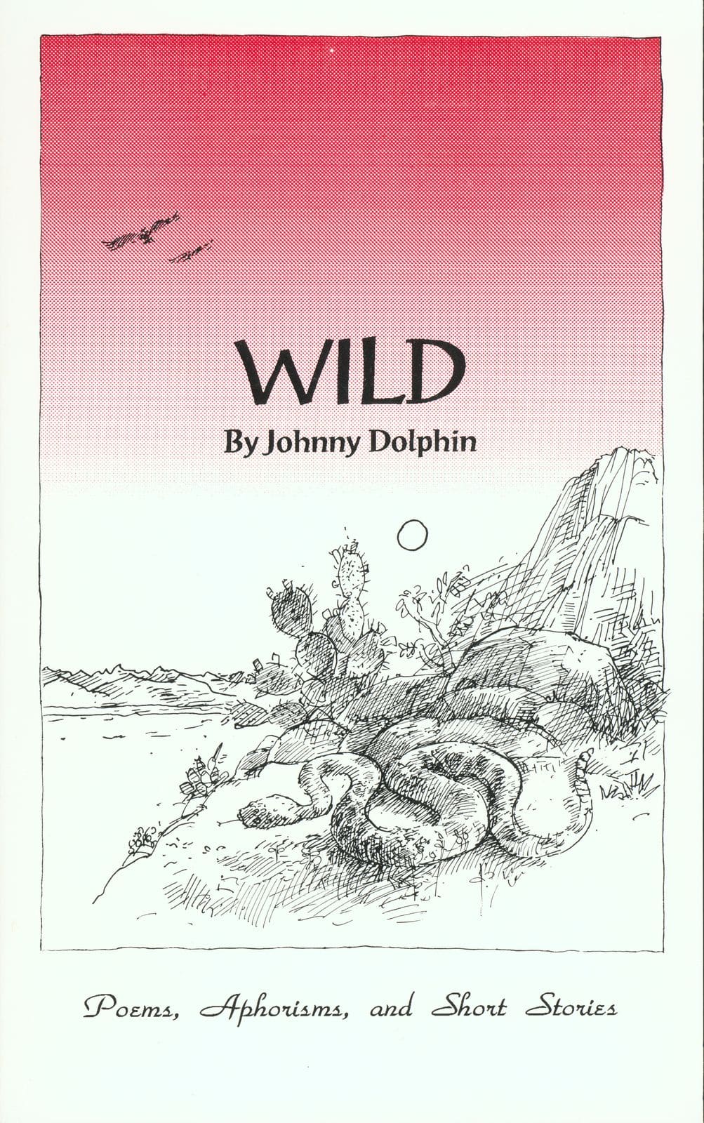 Wild: Poems, Aphorisms and Short Stories