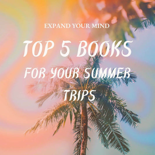 Top 5 Must-Read Books for Your Summer Trips