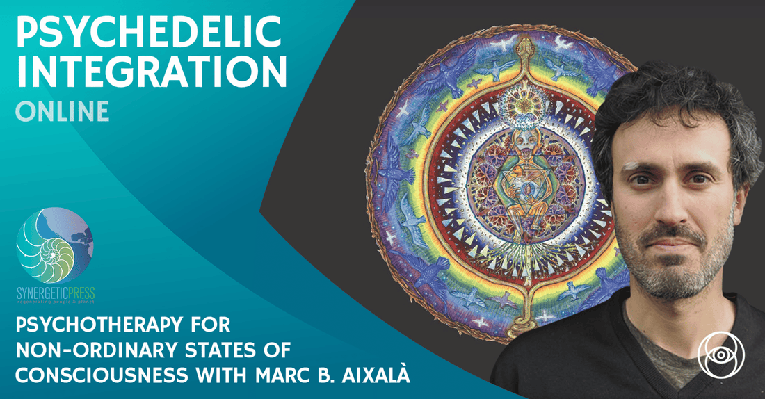 Psychedelic Integration Event with Marc B. Aixalà