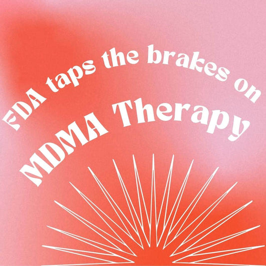 FDA Taps the Brakes on MDMA Therapy Approval