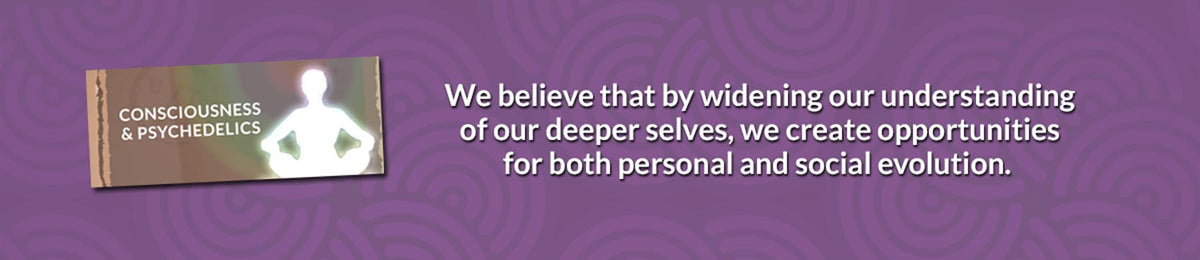Consciousness &amp; Psychedelics