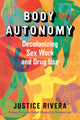 body autonomy decolonizing sex work and drug use