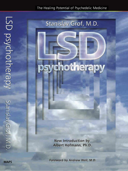 LSD Psychotherapy: The Healing Potential of Psychedelic Medicine (4th Edition)