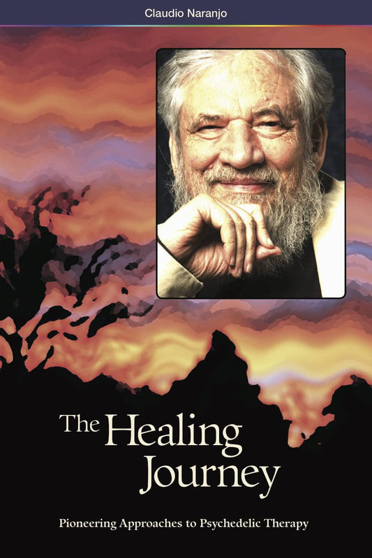 The Healing Journey: Pioneering Approaches to Psychedelic Therapy (2nd Edition)