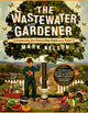 The Wastewater Gardener: Preserving the Planet One Flush at a Time