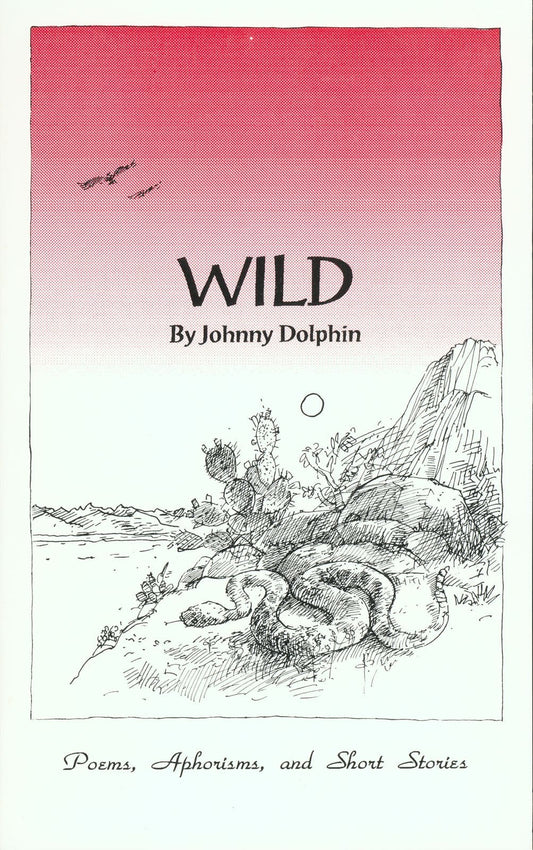 Wild: Poems, Aphorisms and Short Stories