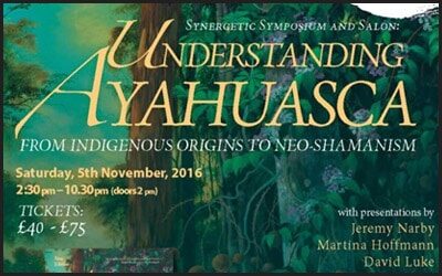 LONDON–Understanding Ayahuasca: From Indigenous Origins To Neo-Shamanism