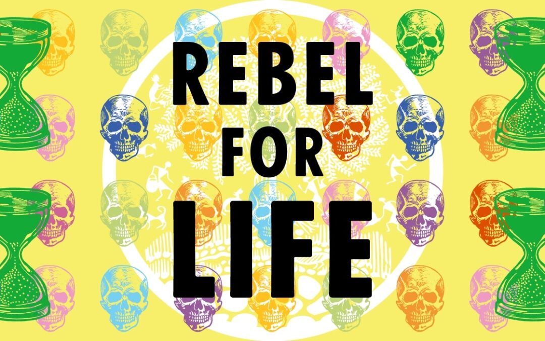 Extinction Rebellion: Rebel for Life