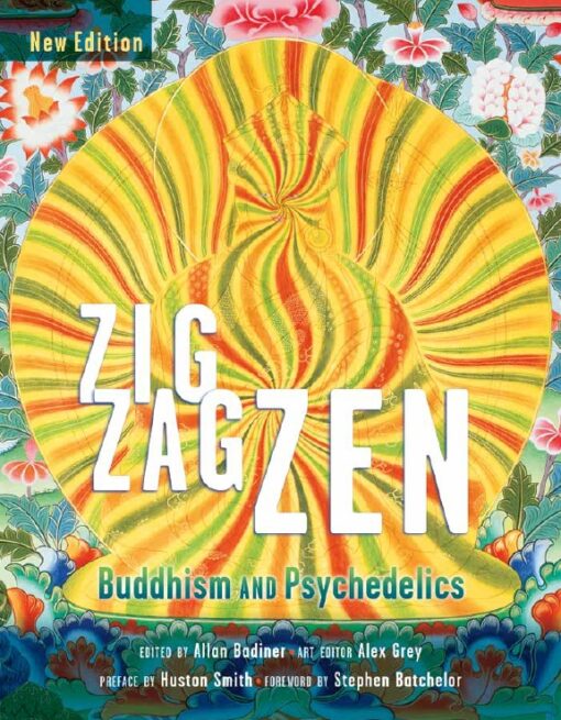 Zig Zag Zen: Buddhism and Psychedelics edited by Allan Badiner