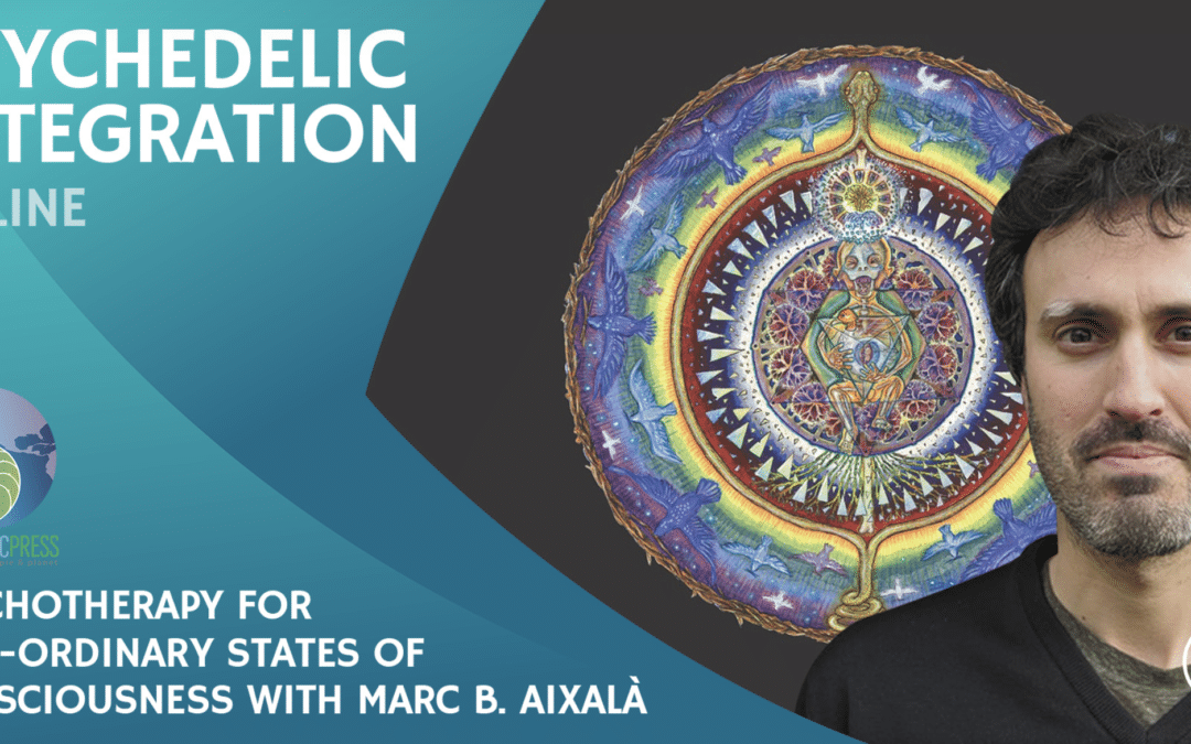 Psychedelic Integration Event with Marc B. Aixalà
