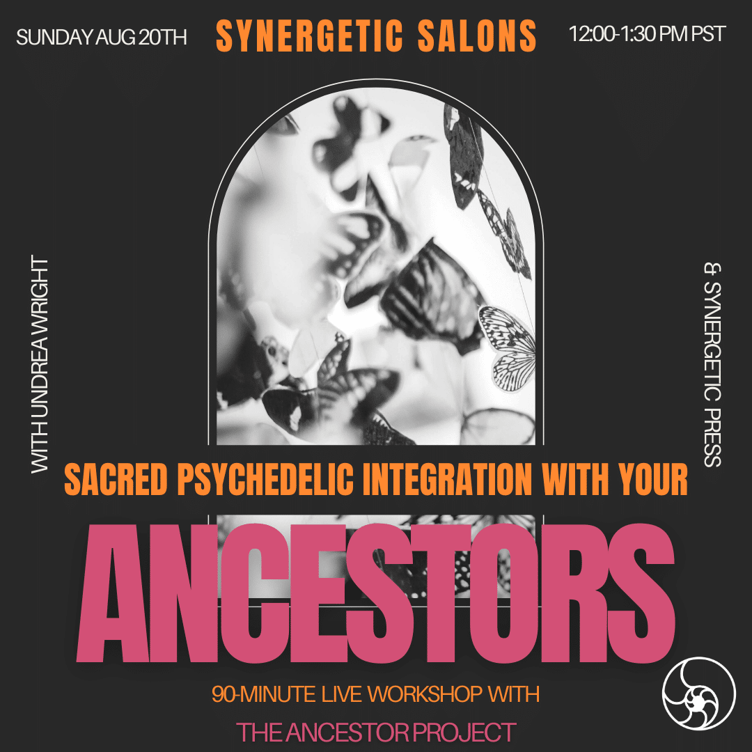 Sacred Psychedelic Integration with your Ancestors Guided by Undrea Wright of The Ancestor Project