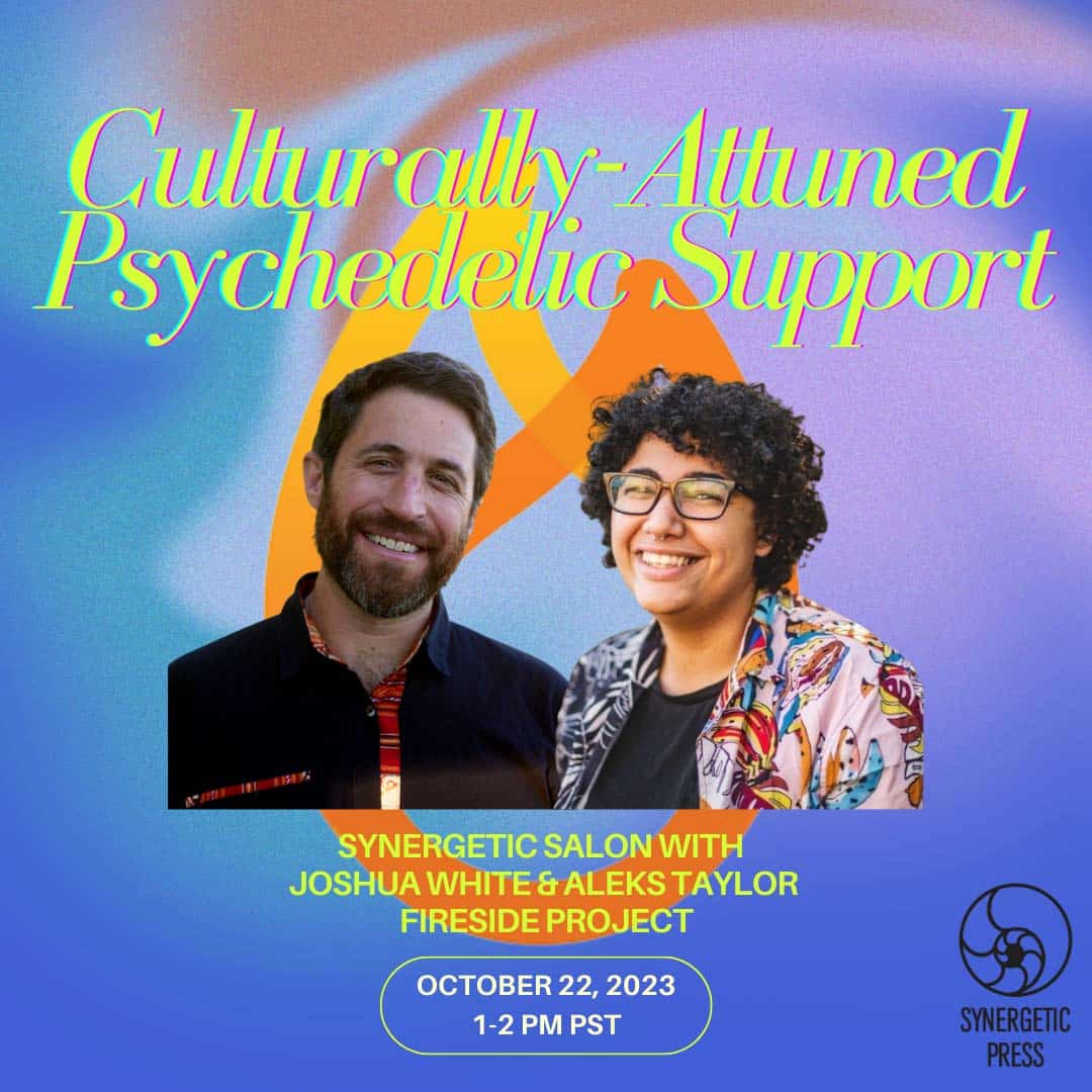 Culturally-Attuned Psychedelic Support with Joshua White & Aleks Taylor of Fireside Project