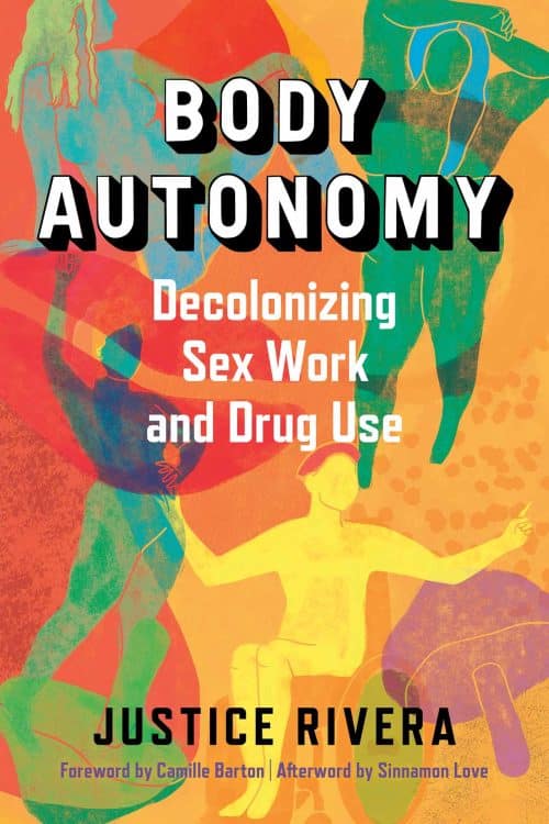 body autonomy decolonizing sex work and drug use
